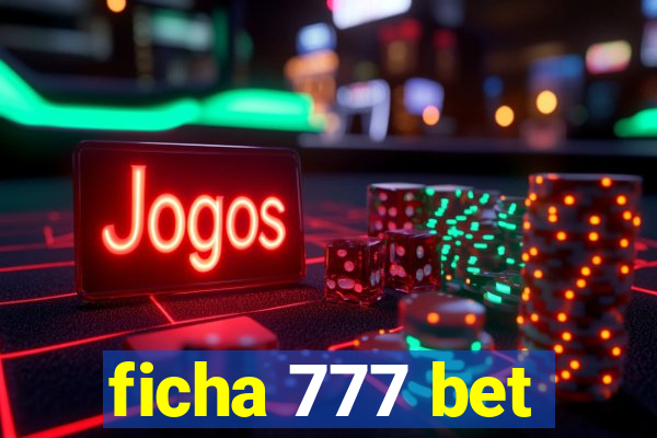 ficha 777 bet